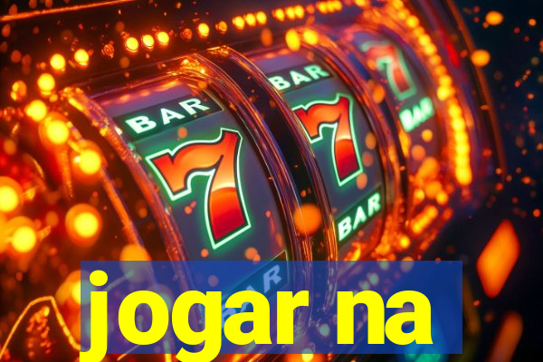 jogar na